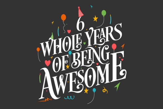 6 Years Of Awesome Birthday 6 years of being awesome